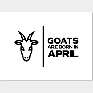 GOATs are born in April Posters and Art